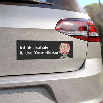 Inhale, Exhale, &  Use Your Blinker Car Magnet