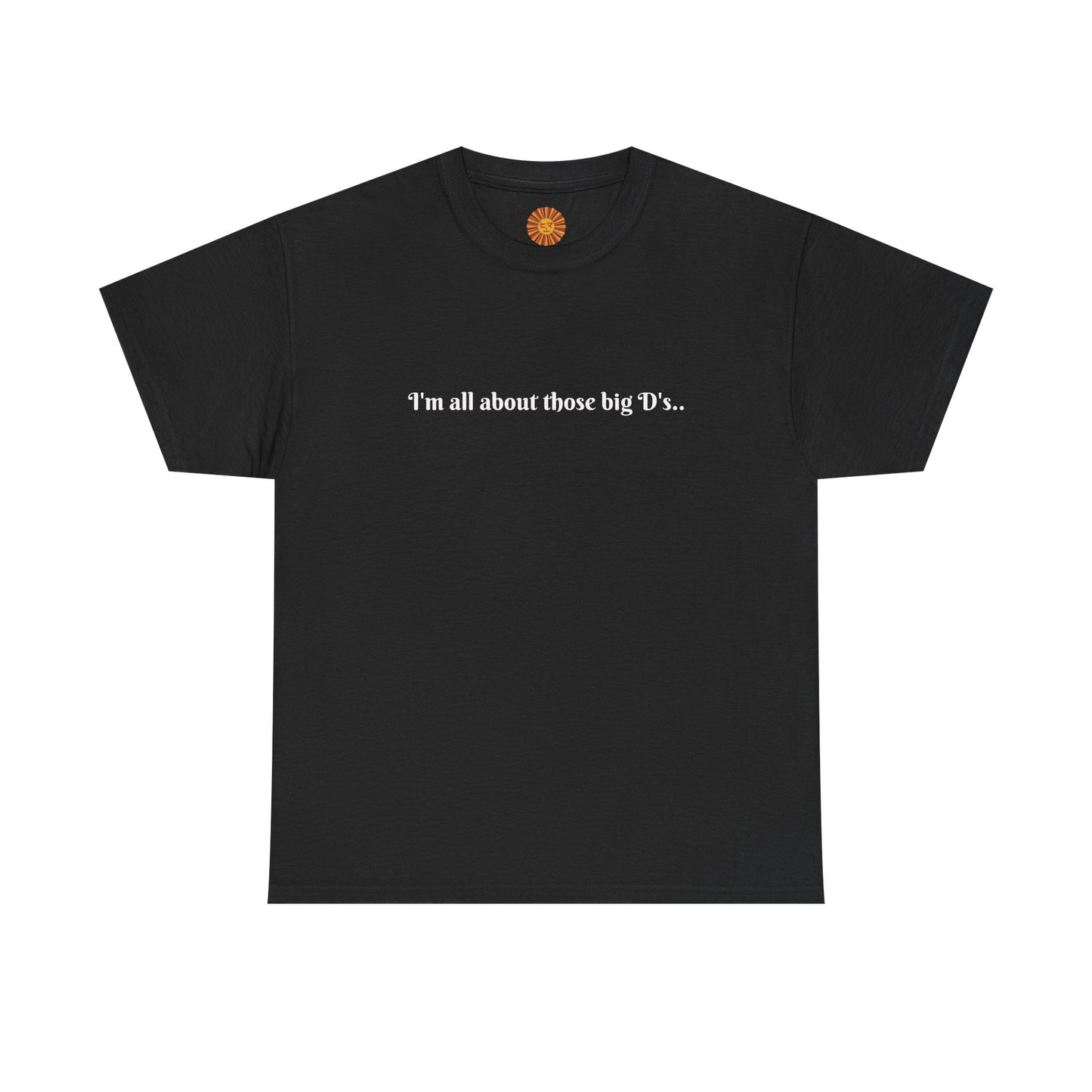 All about them D's T-shirt