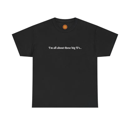 All about them D's T-shirt