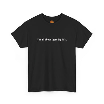 All about them D's T-shirt