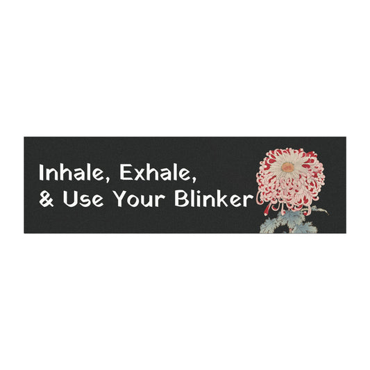 Inhale, Exhale, &  Use Your Blinker Car Magnet