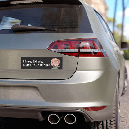 Inhale, Exhale, &  Use Your Blinker Car Magnet